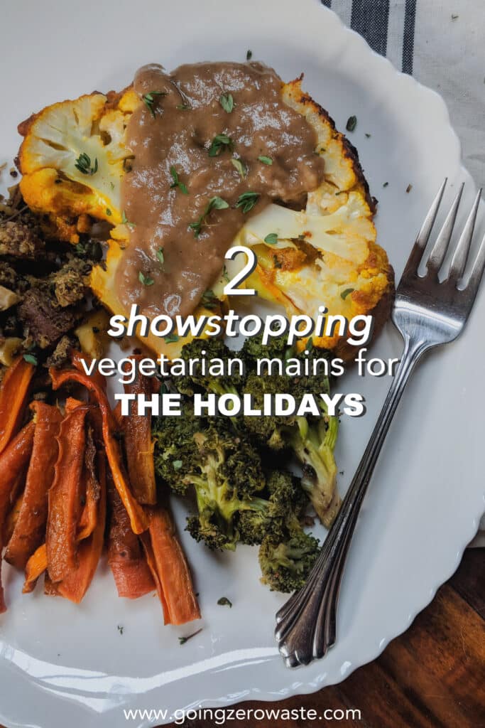 overhead image of a plate with roasted cauliflower, stuffed acorn squash, vegetables, and a fork, titled (and shown): 2 stowstopping vegetarian mains for the holidays