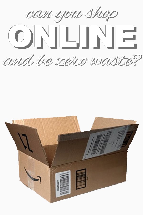 Can you shop online and be zero waste?