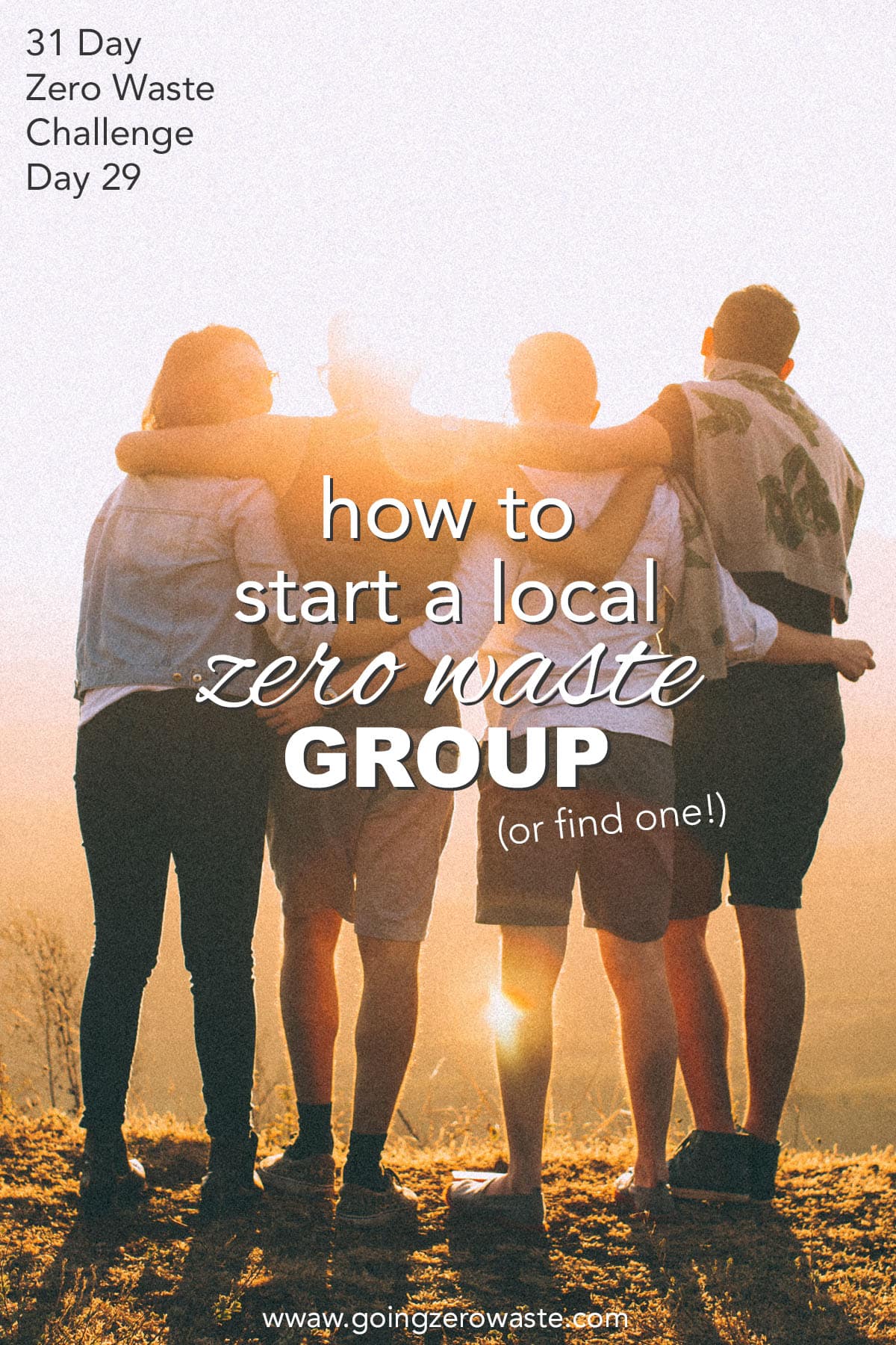 Start a Local Zero Waste Group - Day 29 of the Zero Waste Challenge from www.goingzerowaste.com #zerowaste #ecofriendly #gogreen #sustainable #zerowastechallenge #challenge #sustainablelivingchallenge #startalocalgroup #zerowastegroup