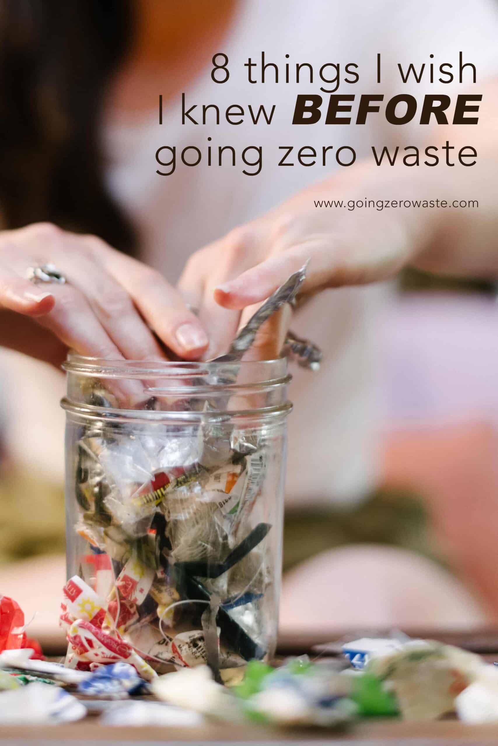 8 Things I Wish I Knew BEFORE Going Zero Waste from www.goingzerowaste.com #zerowaste #ecofriendly #gogreen #sustainable #zerowasteliving