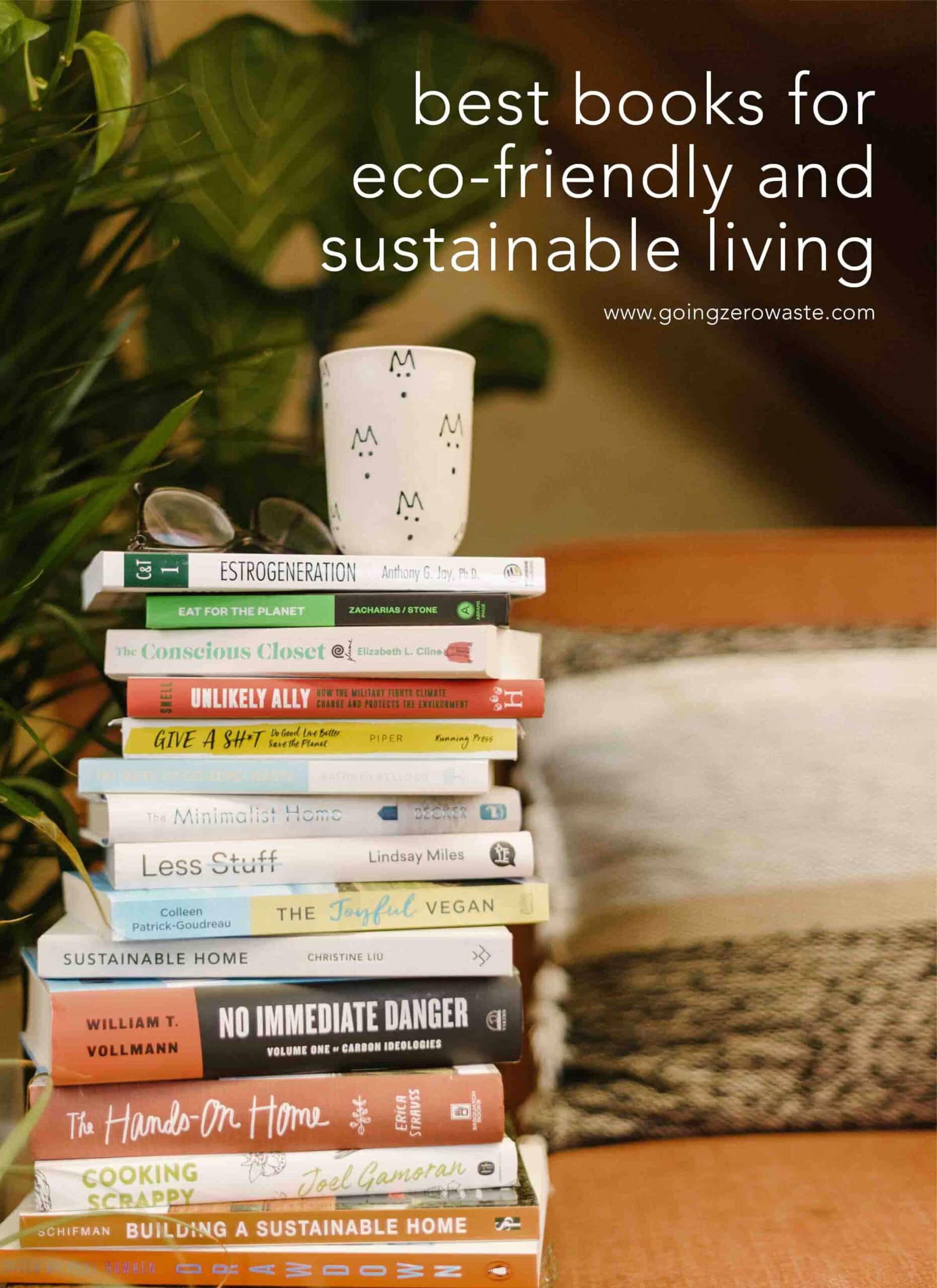 Best Books For Eco Friendly And Sustainable Living Going Zero Waste