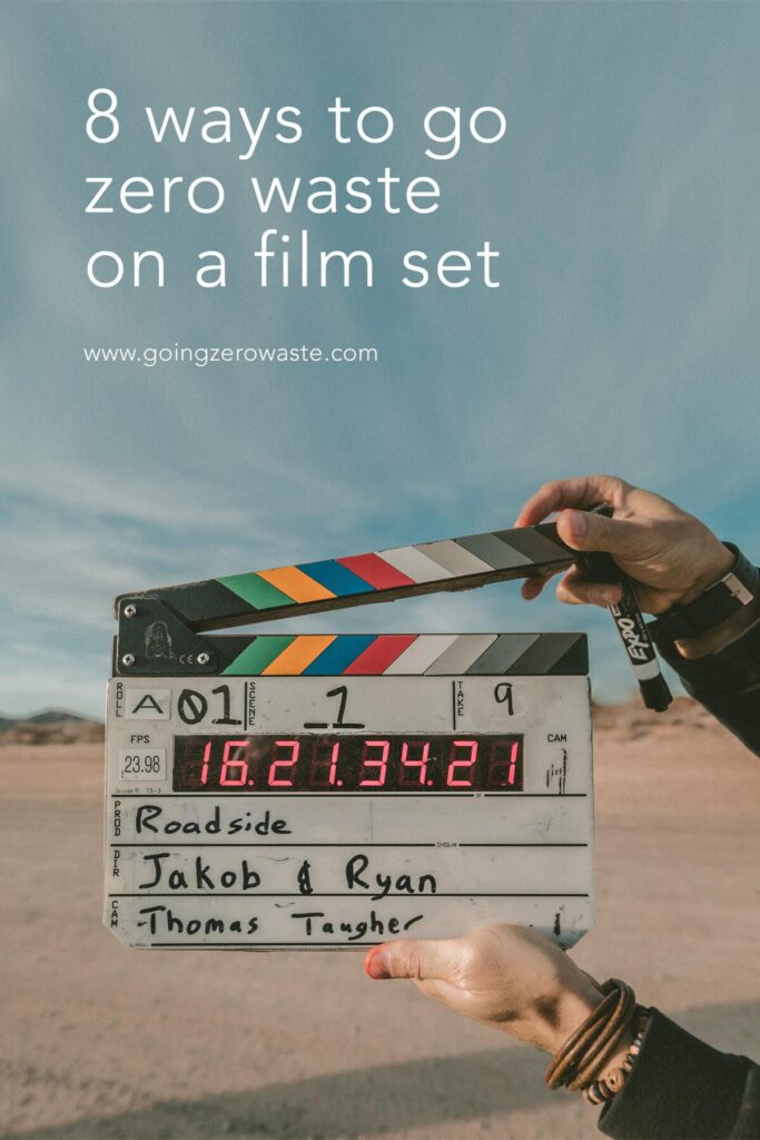 8 Ways to Go Zero Waste on a Film Set from www.goingzerowaste.com #zerowaste #ecofriendly #gogreen #sustainable 
#filmset #film 