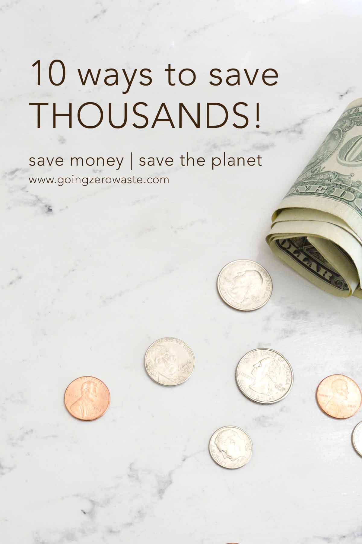 10 Ways to Save Money and the Planet and save thousands from www.goingzerowaste.com #zerowaste #ecofriendly #gogreen #sustainable 
#savemoney #frugal #savetheplanet