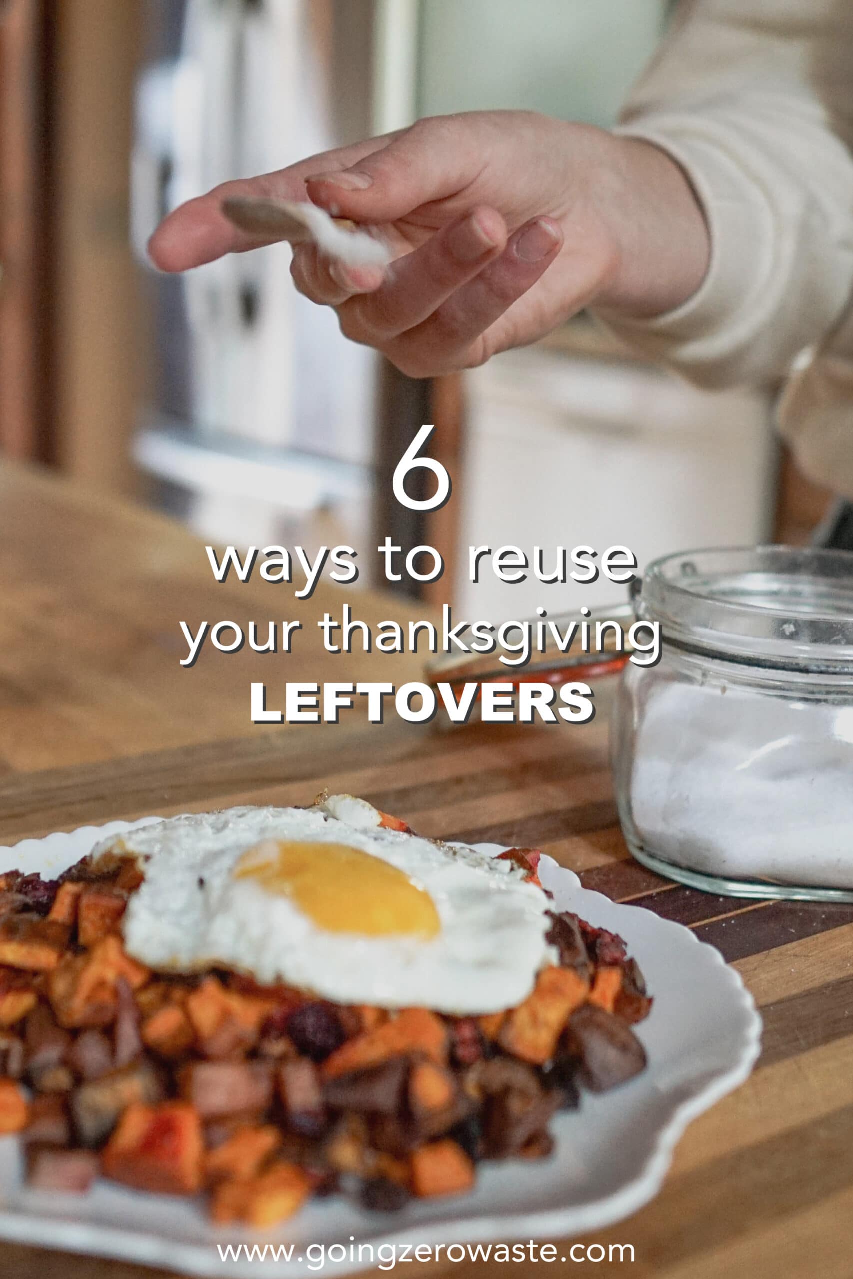 6 Ways to Use Your Thanksgiving Leftovers from www.goingzerowaste.com #zerowaste #ecofriendly #gogreen #sustainable 
#leftovers #thanksgiving #foodwaste #cookwithscraps