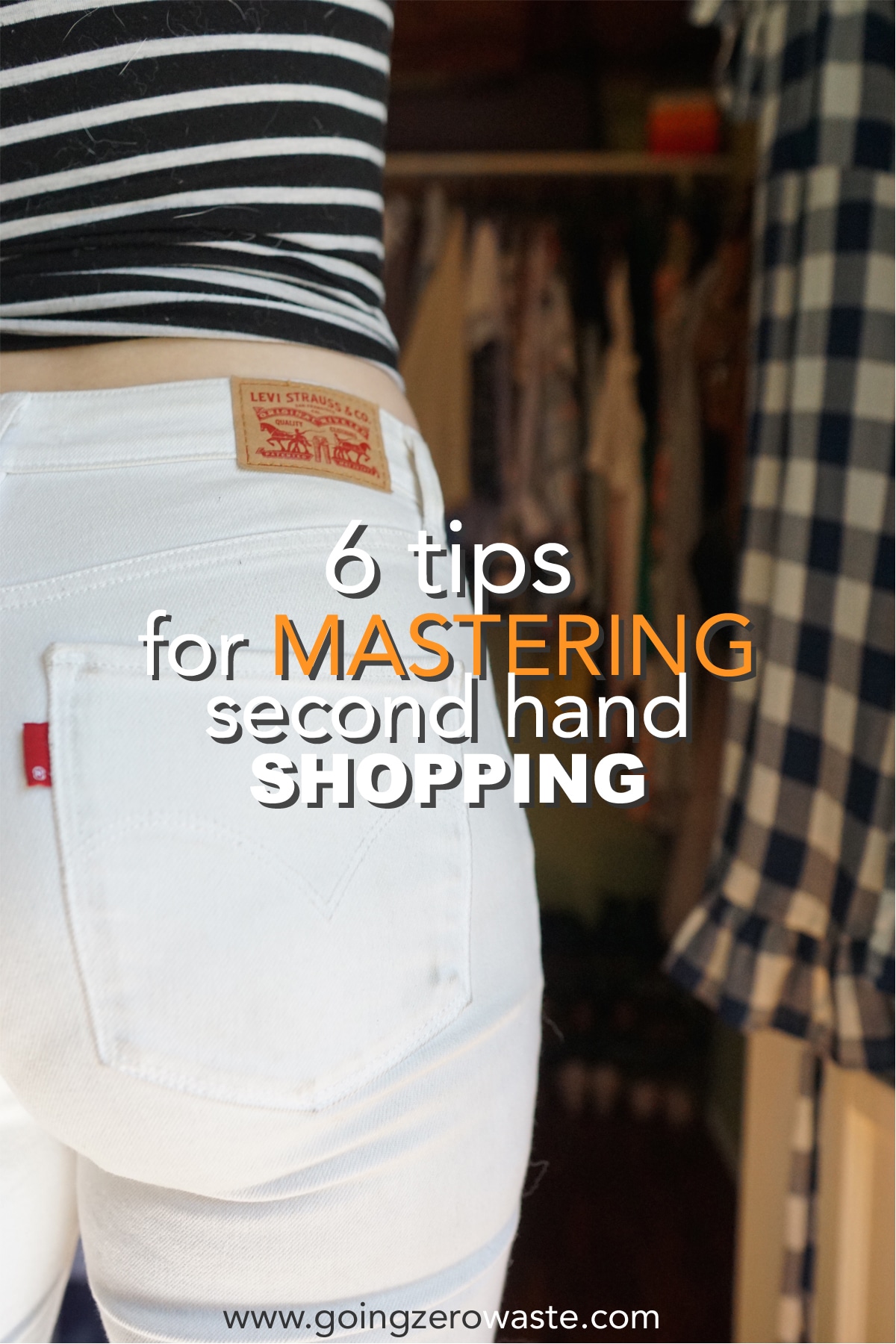 6 Thrifting Tips to Help You Master Secondhand Shopping - Going Zero Waste