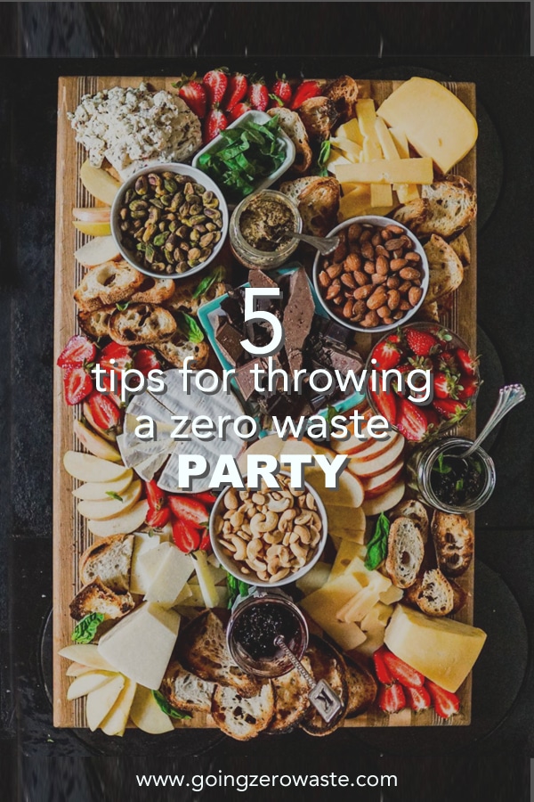 5 Tips for a Zero Waste Party from www.goingzerowaste.com #zerowaste #ecofriendly #gogreen #sustainable 
#parties #zerowasteparty #sustainableparties #ecofriendlyparty