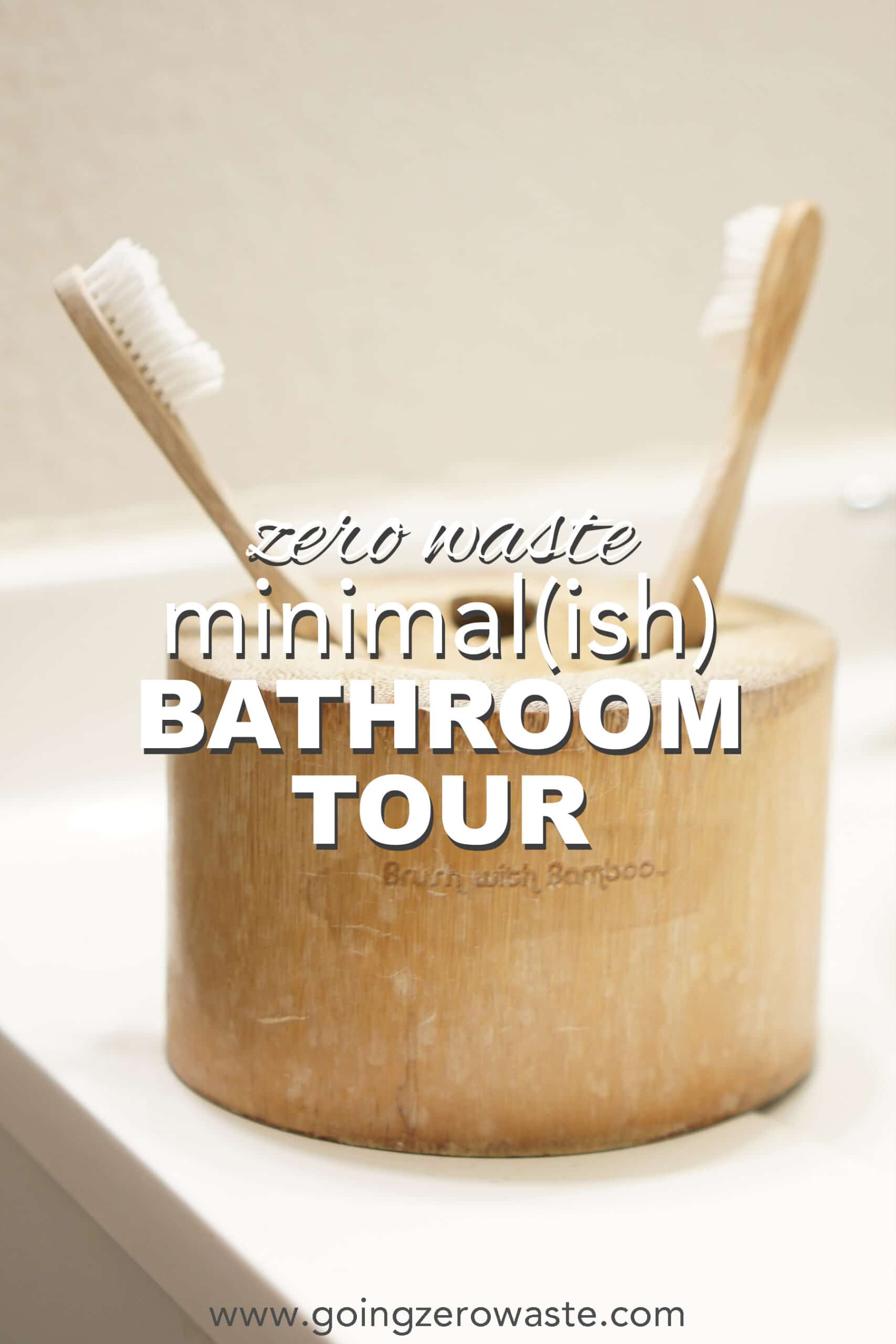 My Minimal(ish), Zero Waste Bathroom Tour from www.goingzerowaste.com #zerowaste #ecofriendly #gogreen #sustainable #minimalism