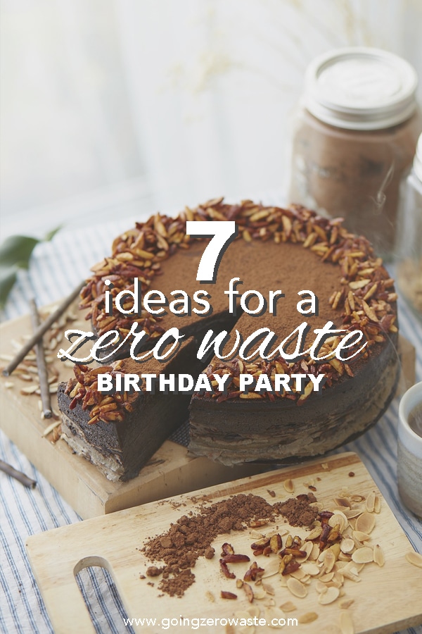 7 Ideas for a Zero Waste Birthday Party from www.goingzerowaste.com #zerowaste #ecofriendly #gogreen #sustainable #birthday #party 