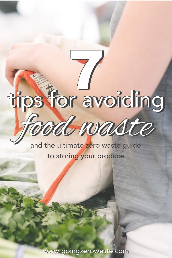 7 tips for avoiding food waste from www.goingzerowaste.com #zerowaste #ecofriendly #gogreen #sustainable  #foodwaste #avoidfoodwaste