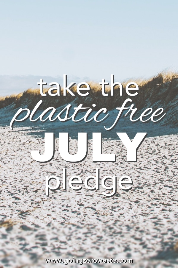 plastic free july challenge from www.goingzerowaste.com #zerowaste #plasticfreejuly #sustainable #ecofriendly #gogreen 