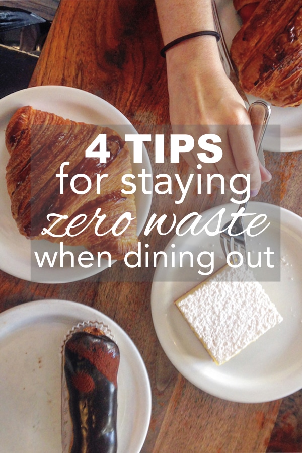 4 tips for staying zero waste while dining out from www.goingzerowaste.com #zerowaste #diningout #outtoeat #lowwaste #plantbased #gogreen #ecofriendly