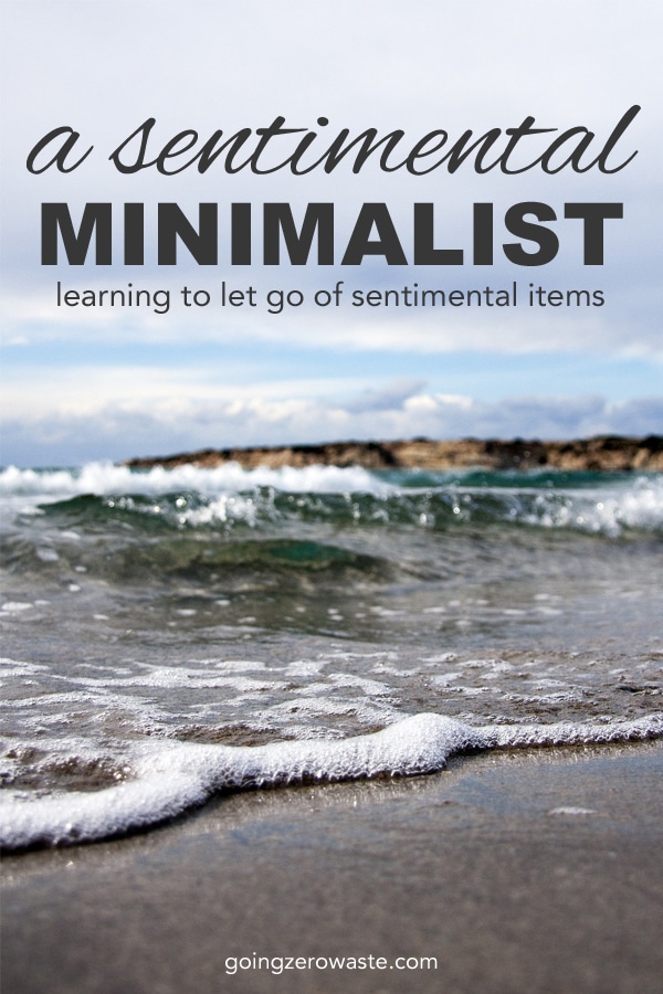 How to let go of sentimental items | A sentimental minimalist from www.goingzerowaste.com #minimalist #sentimental #lettinggo #letgo #minimalism #sustainability #ecofriendly