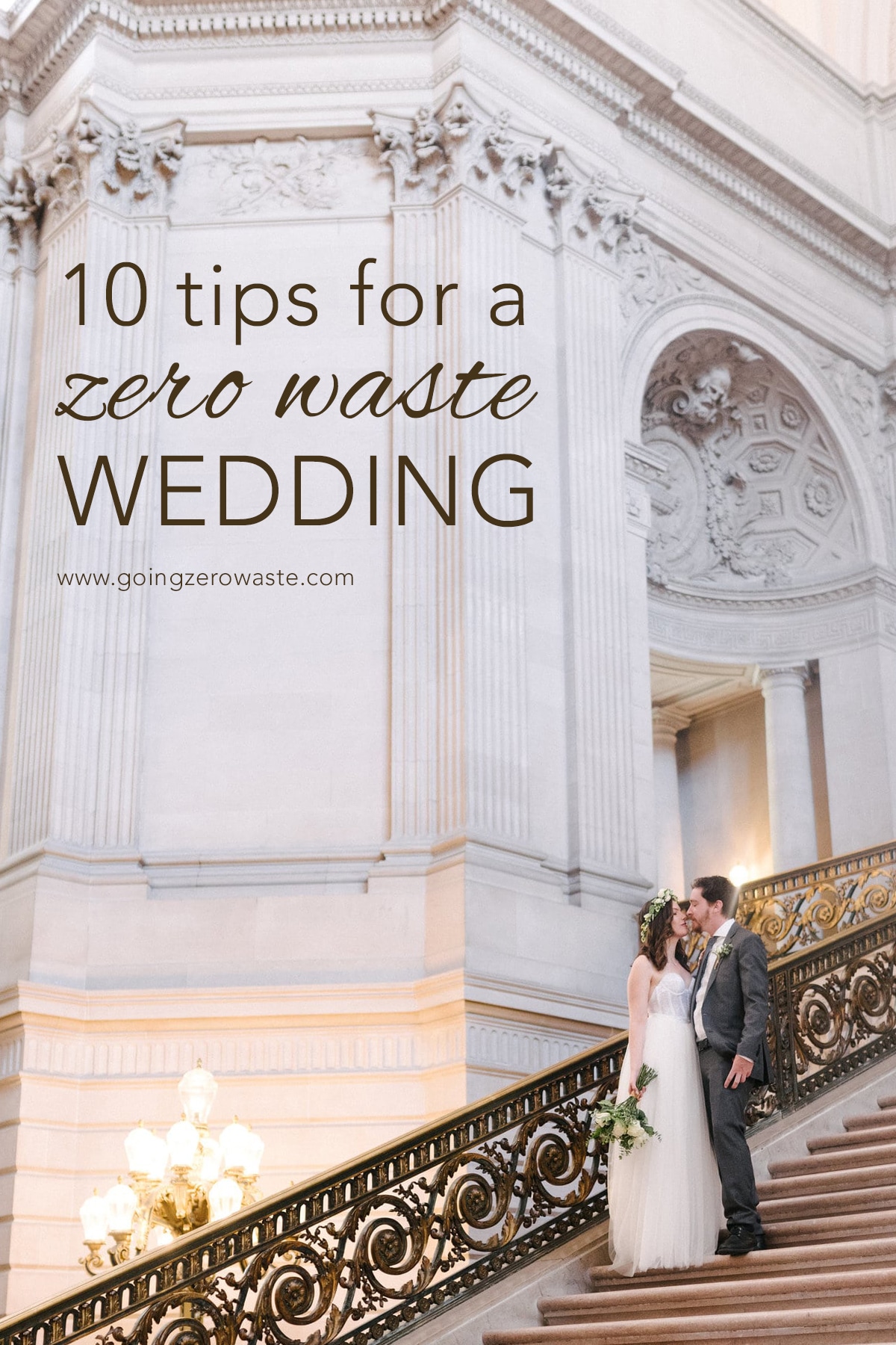 10 tips for a zero waste wedding from www.goingzerowaste.com #sustainablewedding #ecofriendlyweddings #zerowaste #goingzerowaste #weddings #cityhallwedding #greenweddings