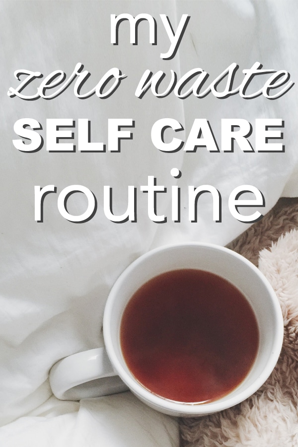 my zero waste self-care routine from www.goingzerowaste.com #zerowaste #selfcare #routine #sustainable #gogreen