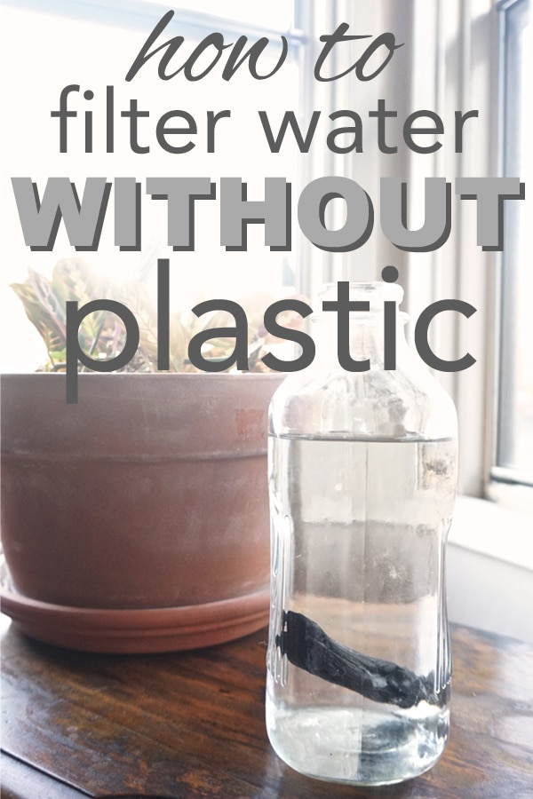 How to filter water without plastic