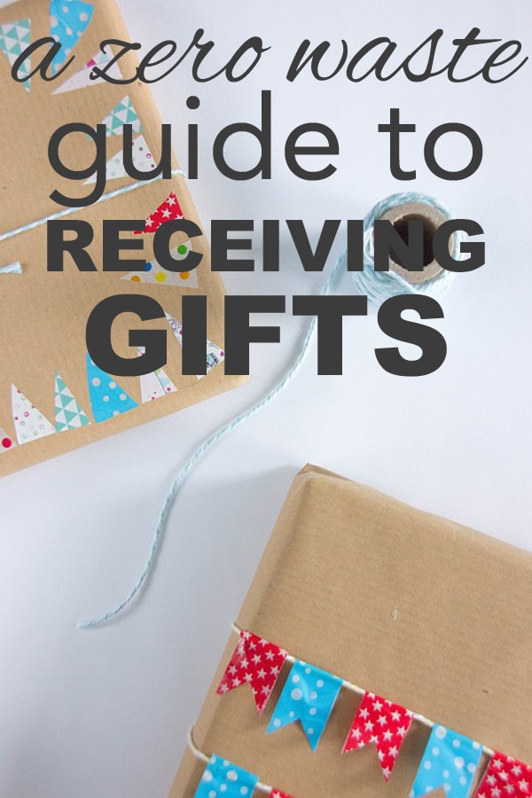 a zero waste guide to receiving gifts from www.goingzerowaste.com #zerowaste #goingzerowaste #receivinggifts #gifting #lowwaste #gifts