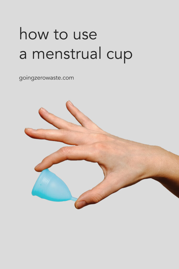 how to use a menstrual cup from www.goingzerowaste.com #zerowaste #menstrualcup #zerowasteperiods #periods #plasticfree #gogreen #sustainable