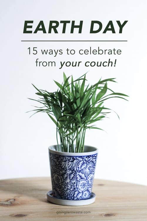 How to Celebrate Earth Day at Home | 15 Things You Can Do for the Planet #earthday #athome #simpleactions #celebrate #sustainable #ecofriendly #zerowaste