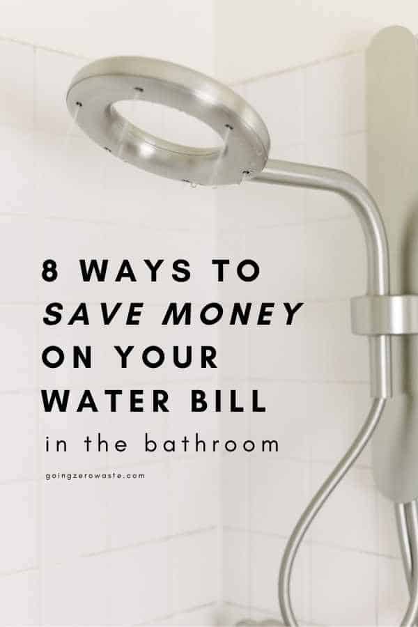 8 ways to save money on your water bill from www.goingzerowaste.com #zerowaste #frugal #savemoney #ecofriendly #savewater #gogreen #sustainable #zerowasteswaps