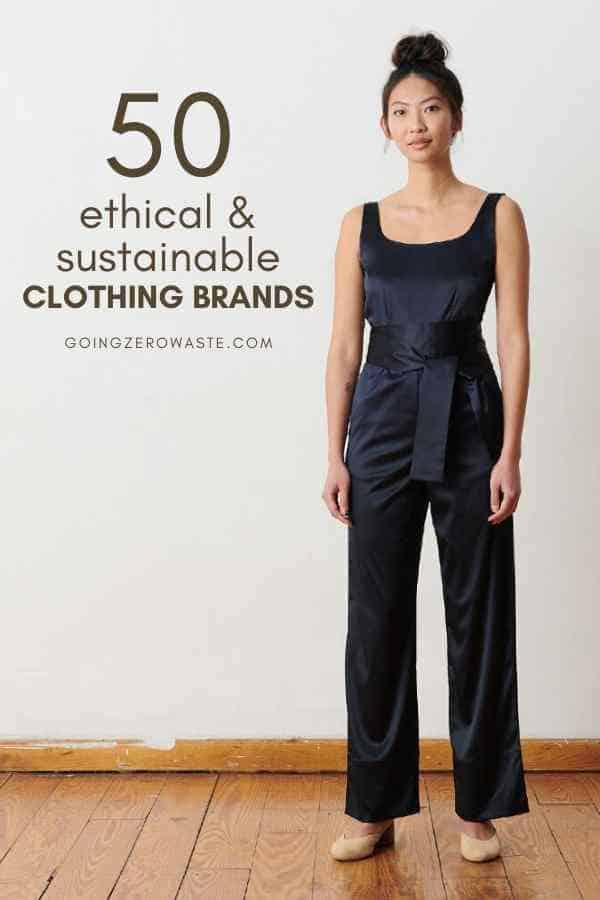 50 ethical and Sustainable Clothing Brands from goingzerowaste.com #sustainablefashion #ethicalfashion #ecofashion #whomademyclothes #fashion #clothing #ecofriendly #zerowaste