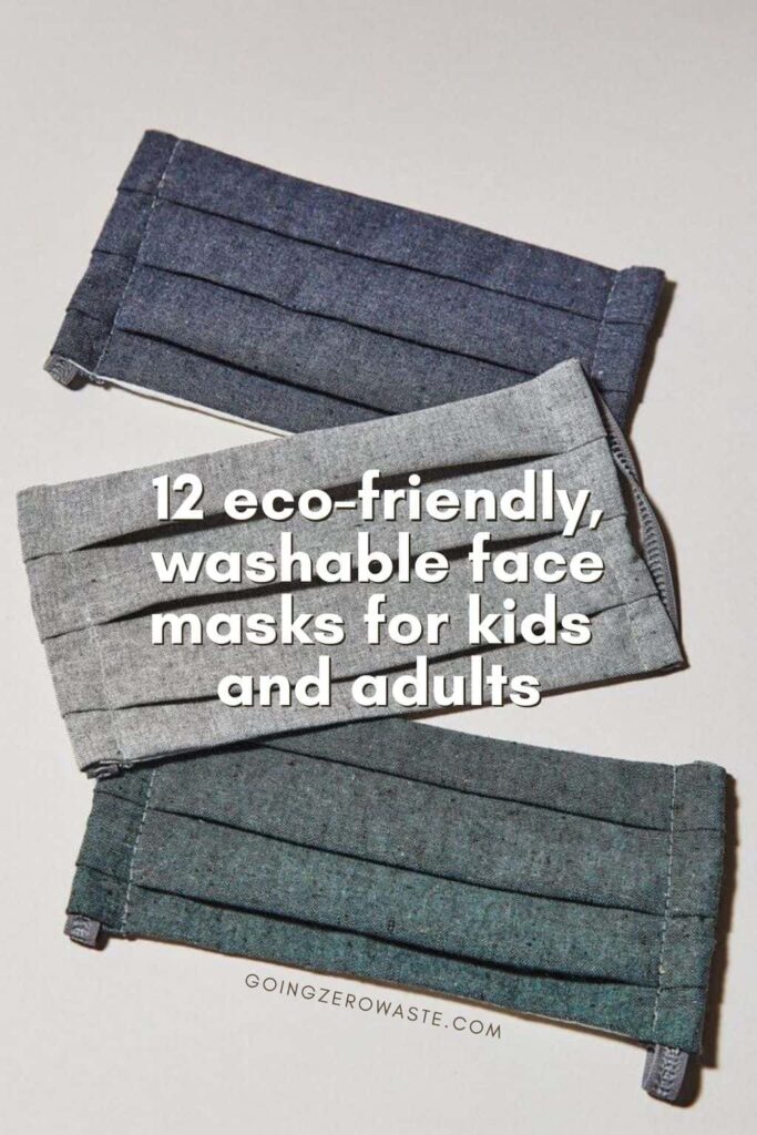 12 eco-friendly and washable face masks for kids and adults from www.goingzerowaste.com #zerowaste #gogreen #sustainability #ecofriendly #facemasks #sustainablefashion 