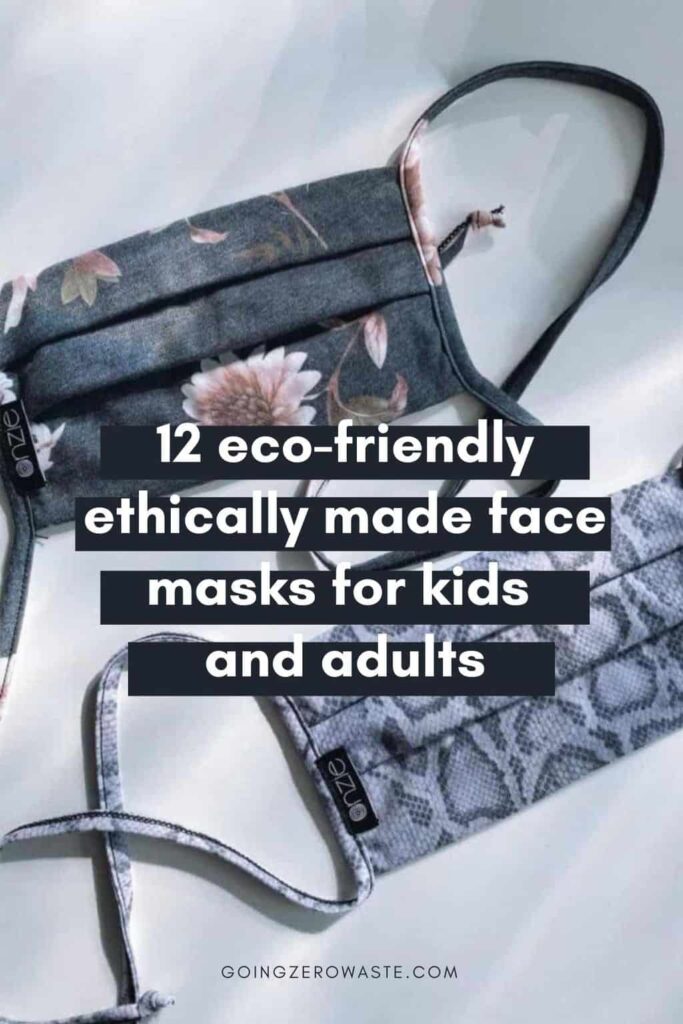 12 eco-friendly and ethically made face masks for kids and adults from www.goingzerowaste.com #zerowaste #gogreen #sustainability #ecofriendly #facemasks #sustainablefashion 