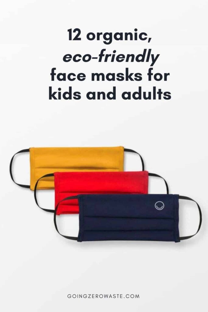 12 organic, eco-friendly face masks for kids and adults from www.goingzerowaste.com #zerowaste #gogreen #sustainability #ecofriendly #facemasks #sustainablefashion 