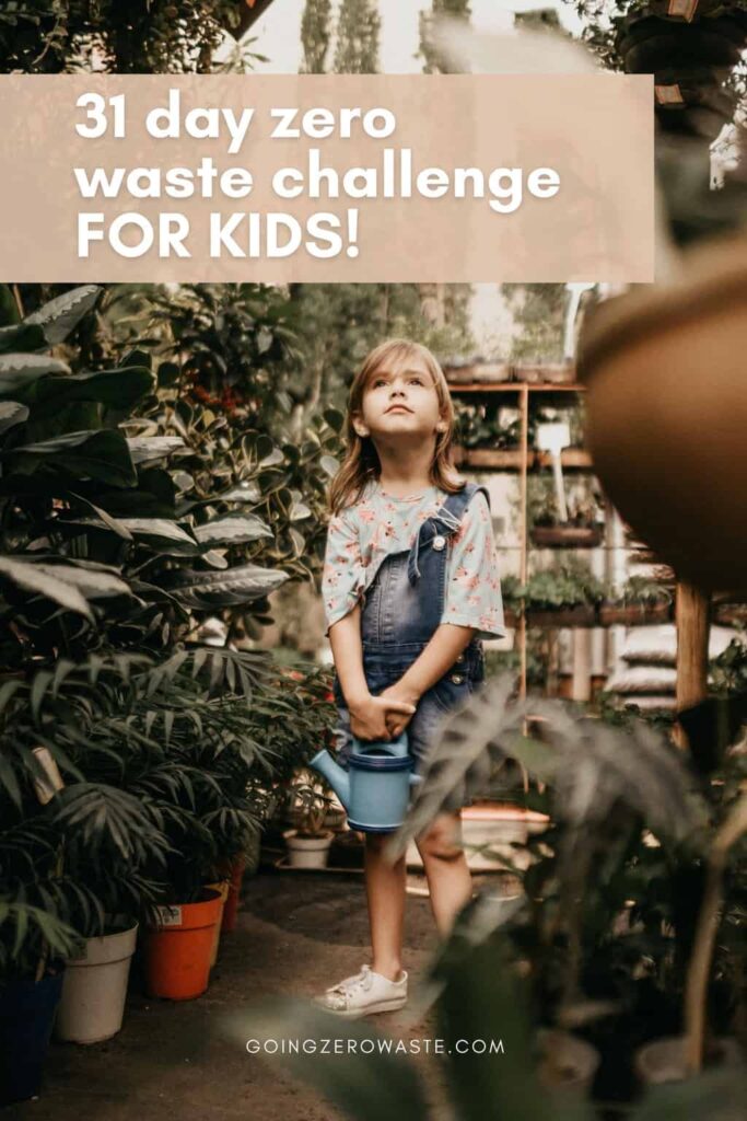 31 Day Zero Waste Challenge - For Kids! - Going Zero Waste